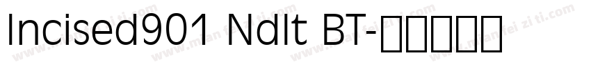 Incised901 NdIt BT字体转换
